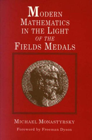 Modern Mathematics in the Light of the Fields Medals,Used