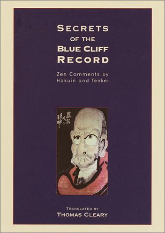 Secrets of the Blue Cliff Record: With Explanations by Zen Master Tenkei,New