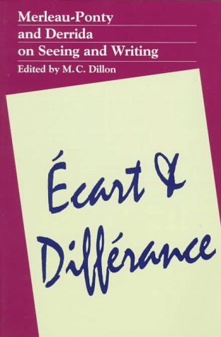 Ecart & Difference: Merleauponty And Derrida On Seeing And Writing-new
