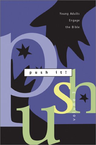 Push It!: Young Adults Engage the Bible: 3,Used