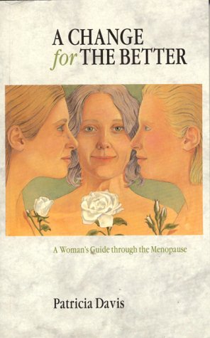 A Change for the Better: A Women's Guide Through the Menopause,Used