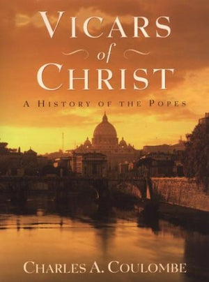 Vicars Of Christ: A History Of The Popes -Used