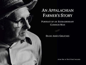 An Appalachian Farmer's Story: Portrait of an Extraordinary Common Man,Used