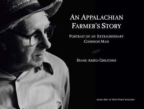 An Appalachian Farmer's Story: Portrait of an Extraordinary Common Man,Used