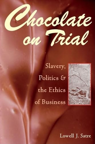 Chocolate on Trial: Slavery, Politics, and the Ethics of Business,Used