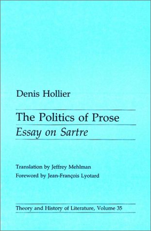 Politics Of Prose: Essay on Sartre (Volume 35) (Theory and History of Literature),Used