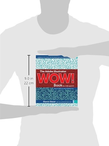 The Adobe Illustrator Wow! Book For Cs6 And Cc: Hundreds Of Tips, Tricks, And Techniques From Top Illustrator Artists-new