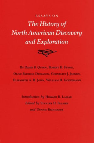 Essays on the History of North American Discovery and Exploration (Volume 21) (Walter Prescott Webb Memorial Lectures, published,Used