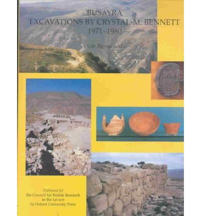 Busayra: Excavations by Crystal M Bennett 19711980 (British Academy Monographs in Archaeology),Used