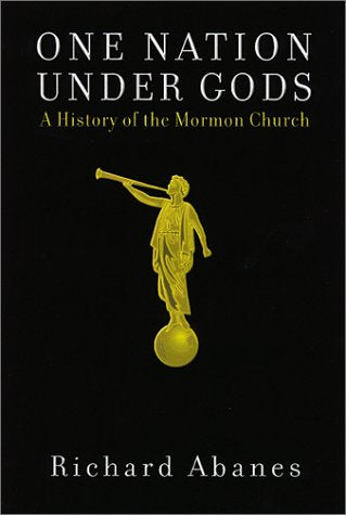 One Nation Under Gods: A History of the Mormon Church,Used