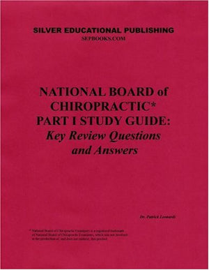 National Board of Chiropractic Part I Study Guide: Key Review Questions and Answers,Used