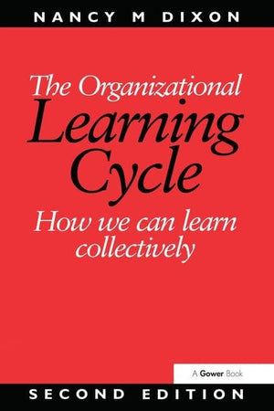 The Organizational Learning Cycle: How We Can Learn Collectively,Used