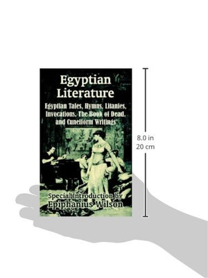 Egyptian Literature: Egyptian Tales, Hymns, Litanies, Invocations, The Book of Dead, and Cuneiform Writings,Used