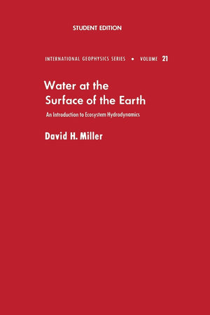 Water at the Surface of Earth: An Introduction to Ecosystem Hydrodynamics (International Geophysics (Paperback)),New
