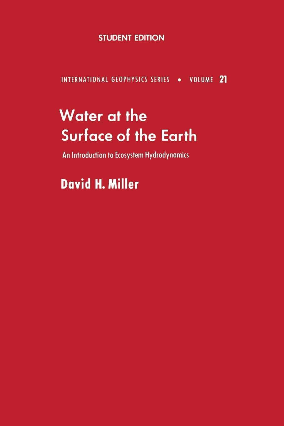 Water at the Surface of Earth: An Introduction to Ecosystem Hydrodynamics (International Geophysics (Paperback)),Used