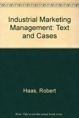 Industrial marketing management: Text and cases (Kent series in marketing),Used