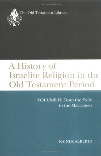 A History of Israelite Religion in the Old Testament Period, Volume 2: From the Exile to the Maccabees (Old Testament Library),Used