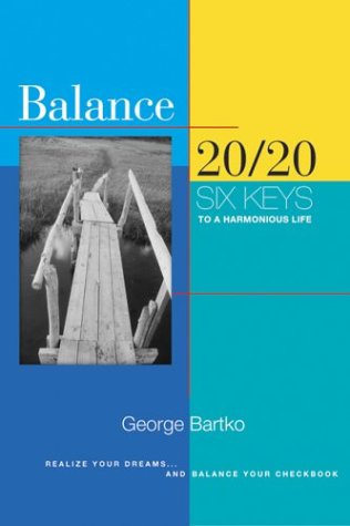 Balance 20/20: Six Keys to a Harmonious Life,Used
