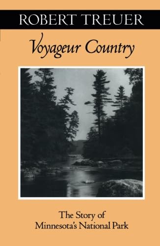 Voyageur Country: The Story Of Minnesotas National Park (Feslerlampert Minnesota Heritage),Used