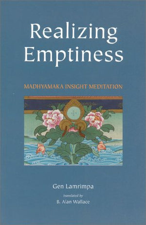 Realizing Emptiness: The Madhyamaka Cultivation of Insight,Used