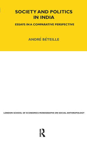 Society and Politics in India: Essays in a Comparative Perspective (LSE Monographs on Social Anthropology),Used