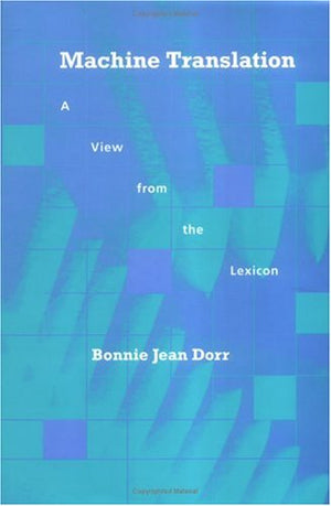 Machine Translation: A View From The Lexicon (Artificial Intelligence),New
