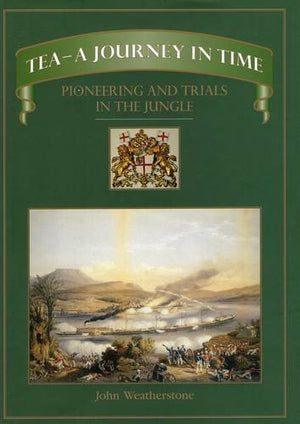 TeaA Journey in Time: Pioneering and Trials in the Jungle,Used