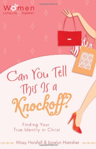 Can You Tell This is a KnockOff?: Finding Your True Identity in Christ (Circle of Friends)