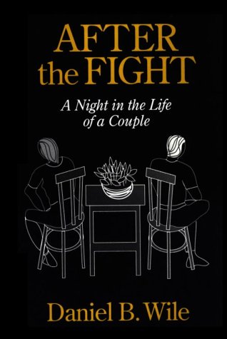 After the Fight: Using Your Disagreements to Build a Stronger Relationship,New