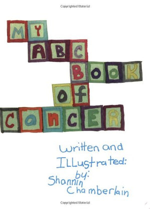 My Abc Book Of Cancer,New