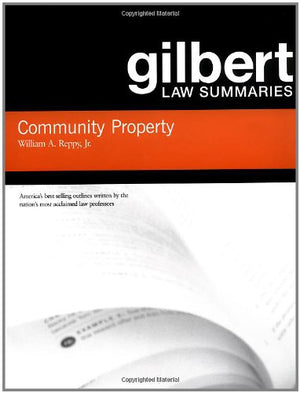 Community Property (Gilbert Law Summaries),New