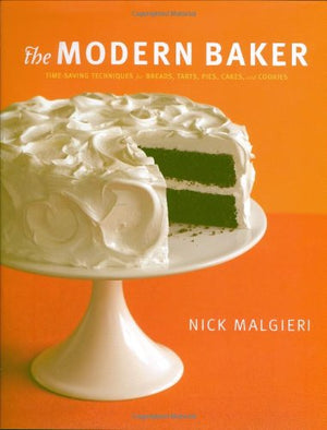 The Modern Baker: Timesaving Techniques for Breads, Tarts, Pies, Cakes, & Cookies,Used