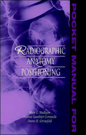Pocket Manual for Radiographic Anatomy and Positioning,New