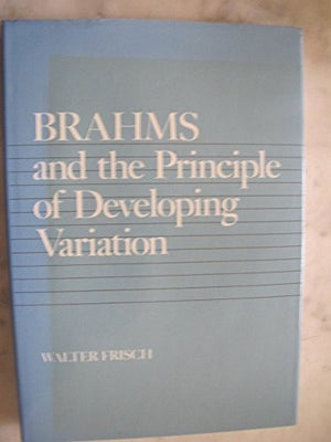 Brahms and the Principle of Developing Variation (California Studies in 19thCentury Music),Used