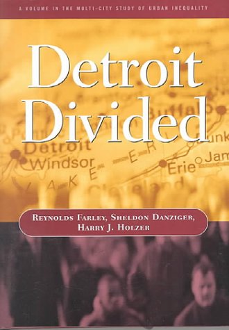 Detroit Divided (Multicity Study Of Urban Inequality)