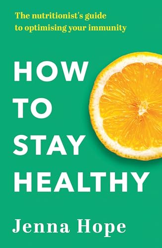 How To Stay Healthy: The NutritionistS Guide To Optimising Your Immunity