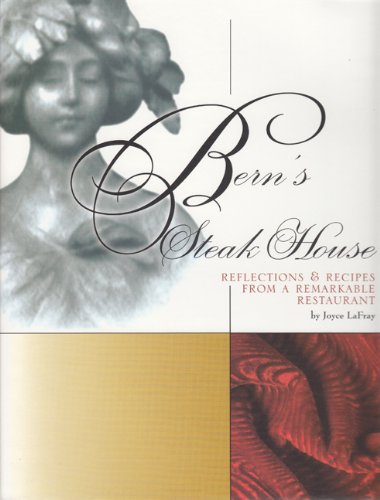 Bern'S Steak House: Reflections & Recipes From A Remarkable Restaurant,Used