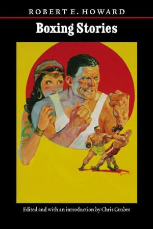 Boxing Stories (The Works of Robert E. Howard series),New