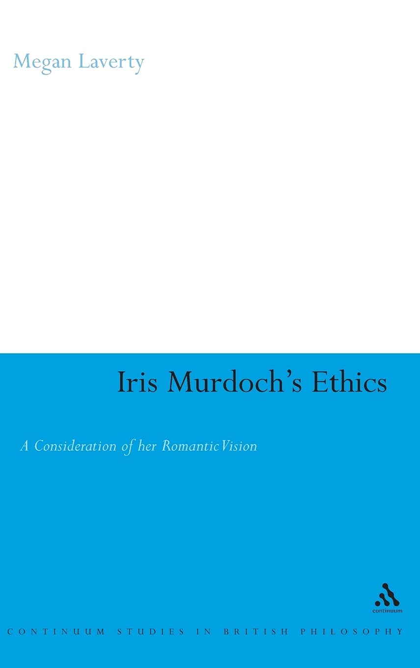 Iris Murdoch's Ethics: A Consideration of her Romantic Vision (Continuum Studies in British Philosophy),Used