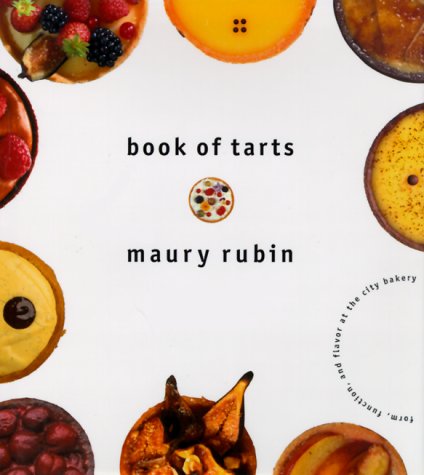 Book of Tarts: Form, Function, and Flavor at the City Bakery,Used