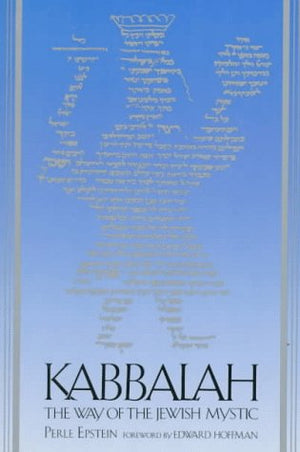 Kabbalah: The Way Of The Jewish Mystic,New