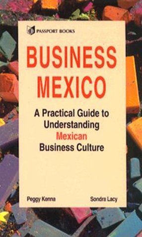 Business Mexico: A Practical Guide To Understanding Mexican Business Culture,Used