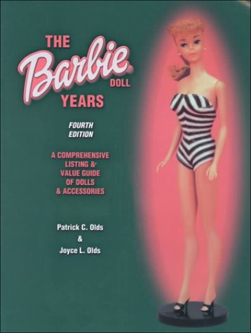 The Barbie Doll Years: A Comprehensive Listing & Value Guide of Dolls & Accessories (Barbie Doll Years, 4th ed.),Used