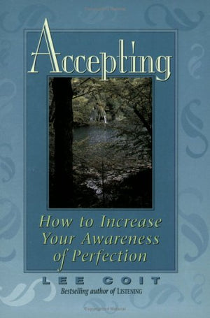 Accepting: How to Increase Your Awareness of Perfection,Used
