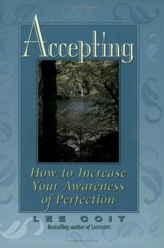 Accepting: How to Increase Your Awareness of Perfection,Used