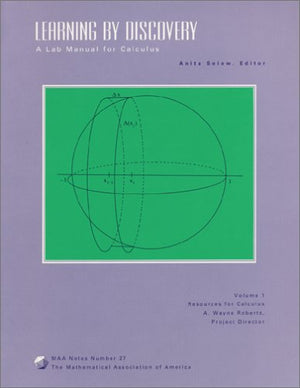 Learning by Discovery: A Lab Manual for Calculus (Classroom Resource Materials) (Volume 1),New