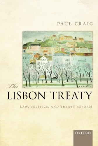 The Lisbon Treaty: Law, Politics, and Treaty Reform,Used