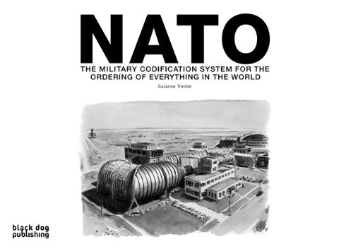 NATO: The Military Codification System for the Ordering of Everything in the World,Used
