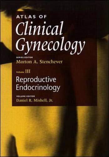 Atlas of Clinical Gynecology: Reproductive Endocrinology Volume,Used