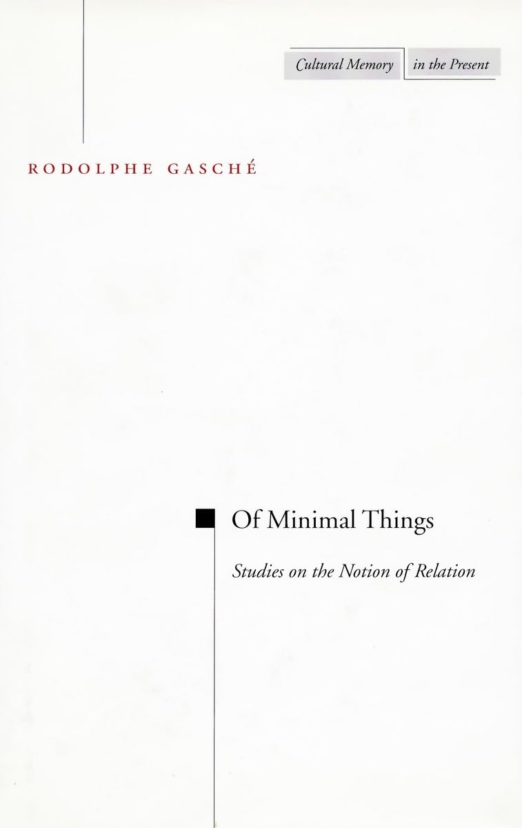 Of Minimal Things: Studies on the Notion of Relation (Cultural Memory in the Present),Used